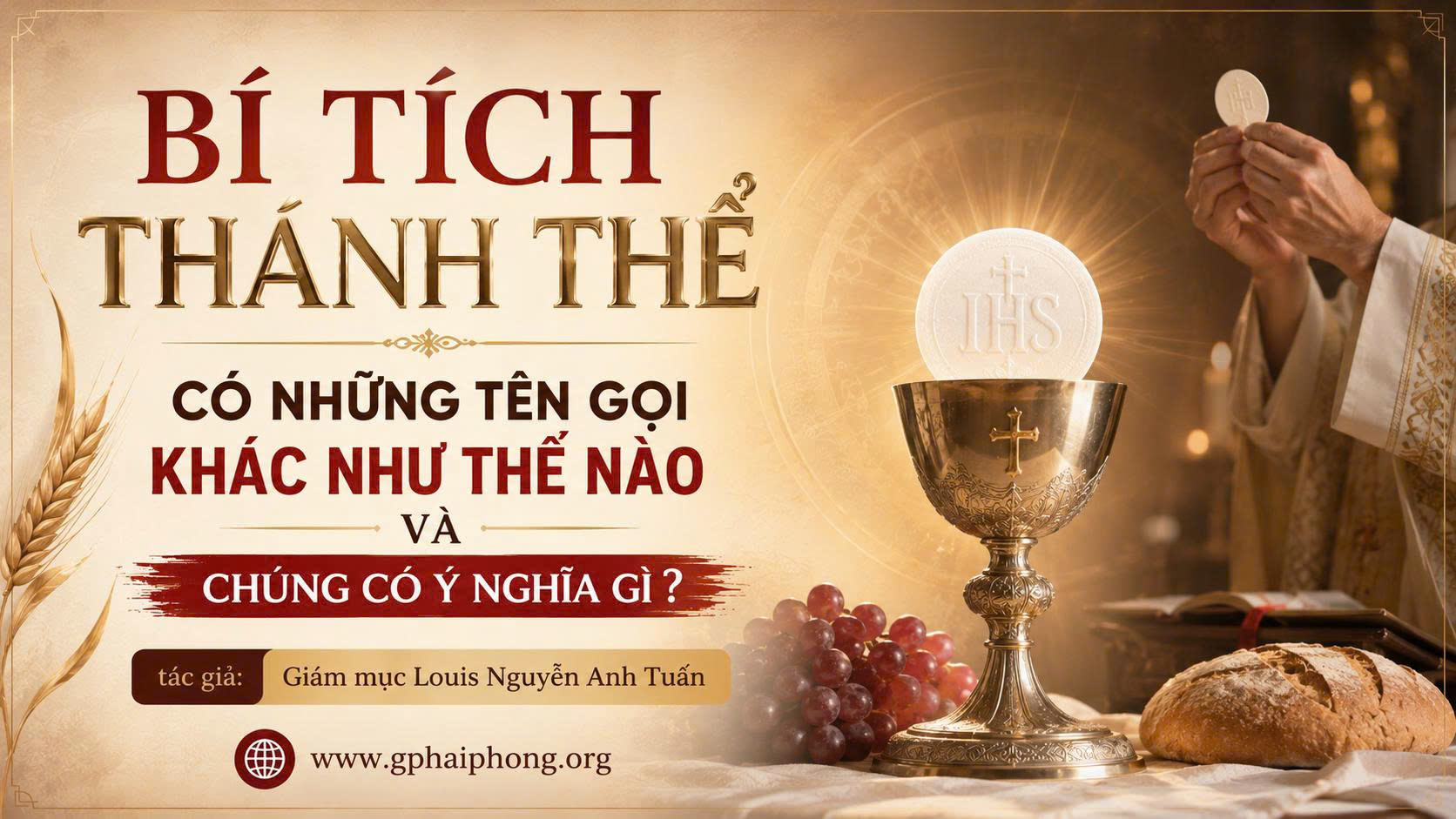 Bí Tích Thánh Thể có những tên gọi khác như thế nào và chúng có ý nghĩa gì ?